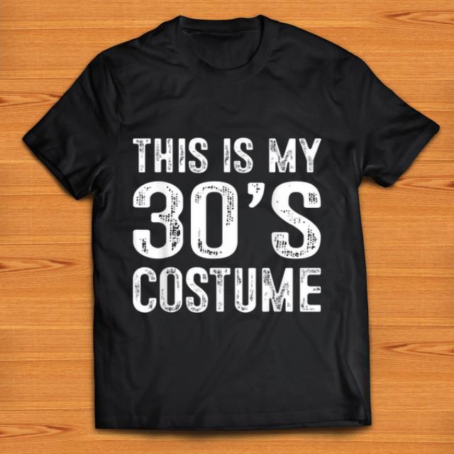 Official This Is My 30 s Costume 1930s Halloween Costume shirt 1 - Official This Is My 30's Costume 1930s Halloween Costume shirt