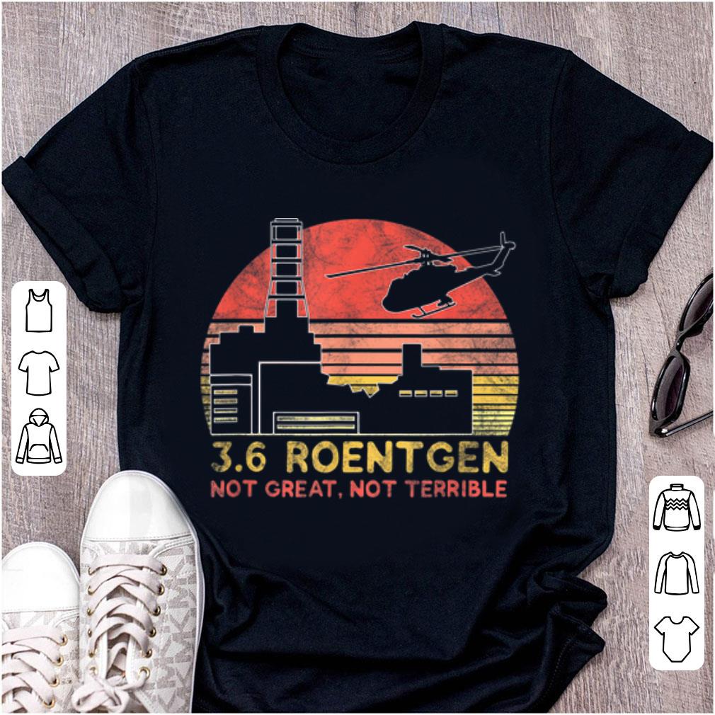 Original 3 6 Roentgen Not Great Not Terrible Chernobyl Vintage shirt 1 - Original 3.6 Roentgen Not Great Not Terrible Chernobyl Vintage shirt