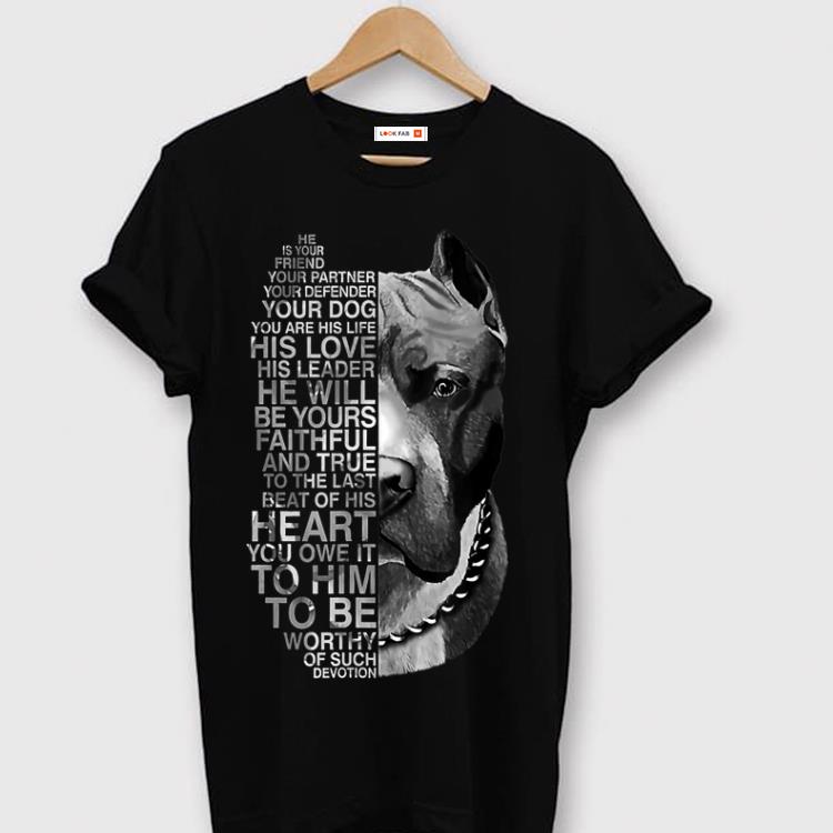 Original He Is Your Friend Your Partner Your Dog Pitbull Lover shirt 1 - Original He Is Your Friend Your Partner Your Dog Pitbull Lover shirt