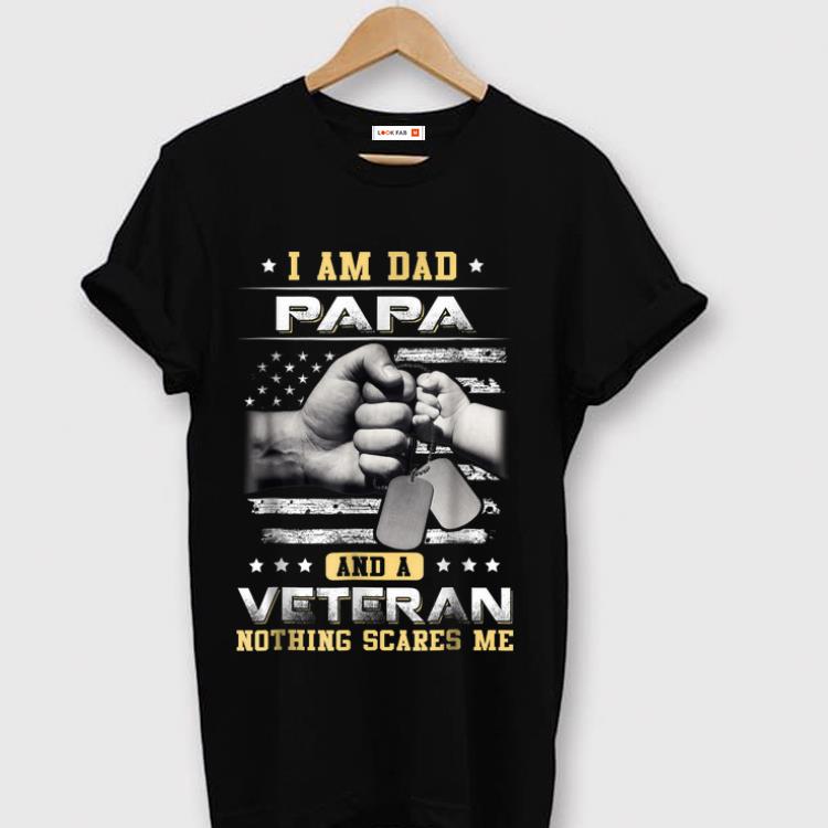 Original I m A Dad Papa Veteran Nothing Scares Me shirt 1 - Original I'm A Dad Papa Veteran Nothing Scares Me shirt