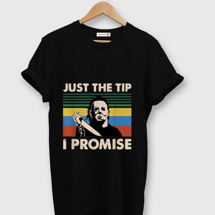 Original Vintage Michael Myers Just The Tip I Promise shirt 1 - Original Vintage Michael Myers Just The Tip I Promise shirt