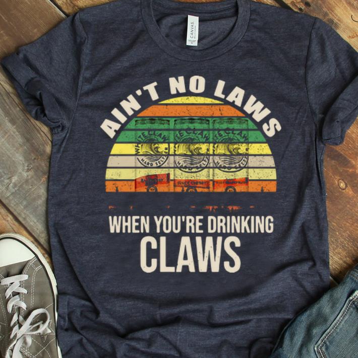 Premium Ain t No Laws When You re Drinking Claws Hard Seltzer Vintage shirt 1 - Premium Ain’t No Laws When You’re Drinking Claws Hard Seltzer Vintage shirt