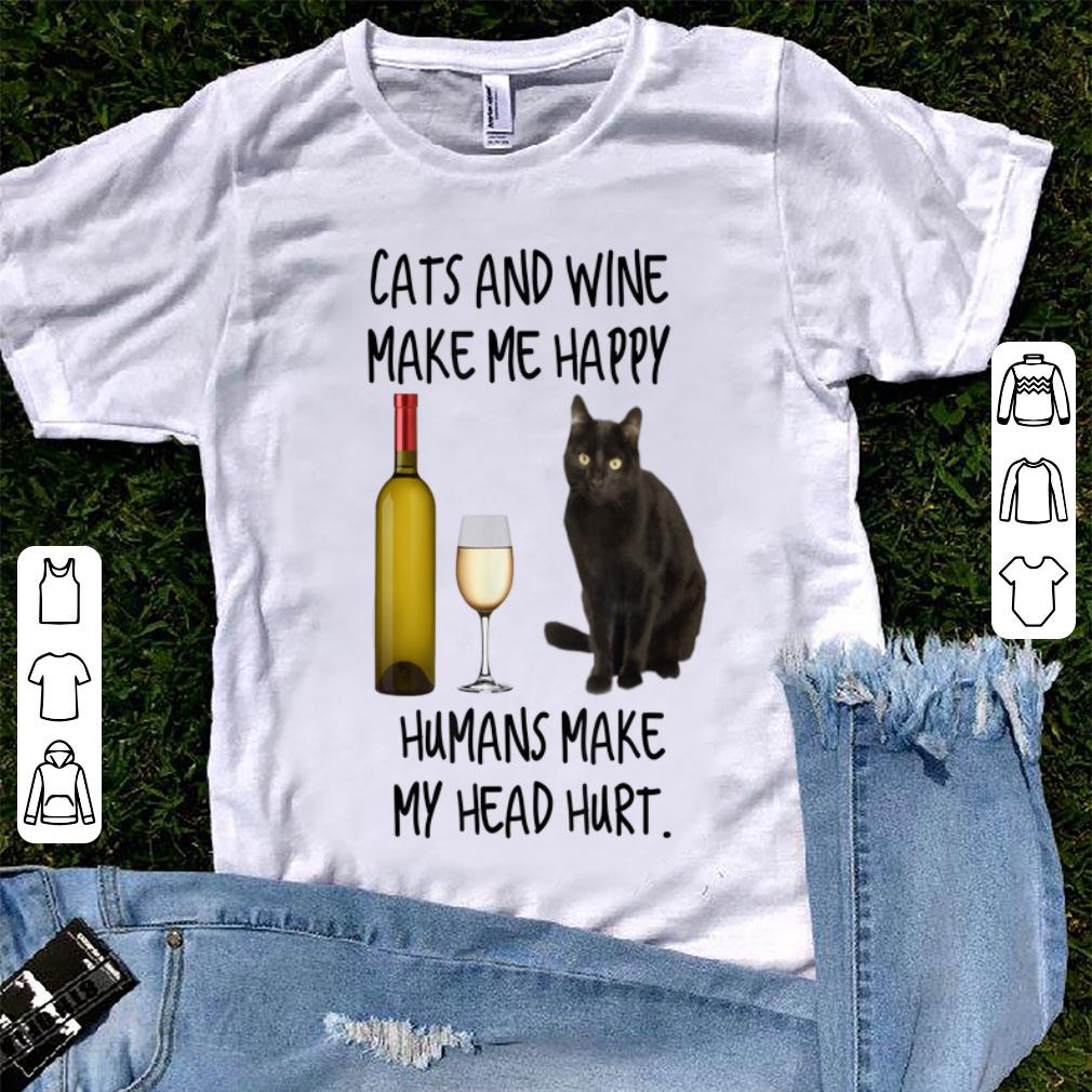 Premium Cats and Wine Make Me Happy Humans Make My Head Hurt shirt 1 - Premium Cats and Wine Make Me Happy Humans Make My Head Hurt shirt