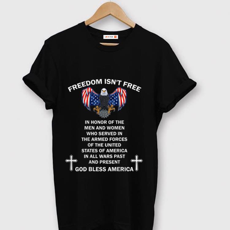Premium Freedom Isn t Free In Honor Of The Men And Women Who Served In The Armed Forces God Bless America shirt 1 - Premium Freedom Isn't Free In Honor Of The Men And Women Who Served In The Armed Forces God Bless America shirt