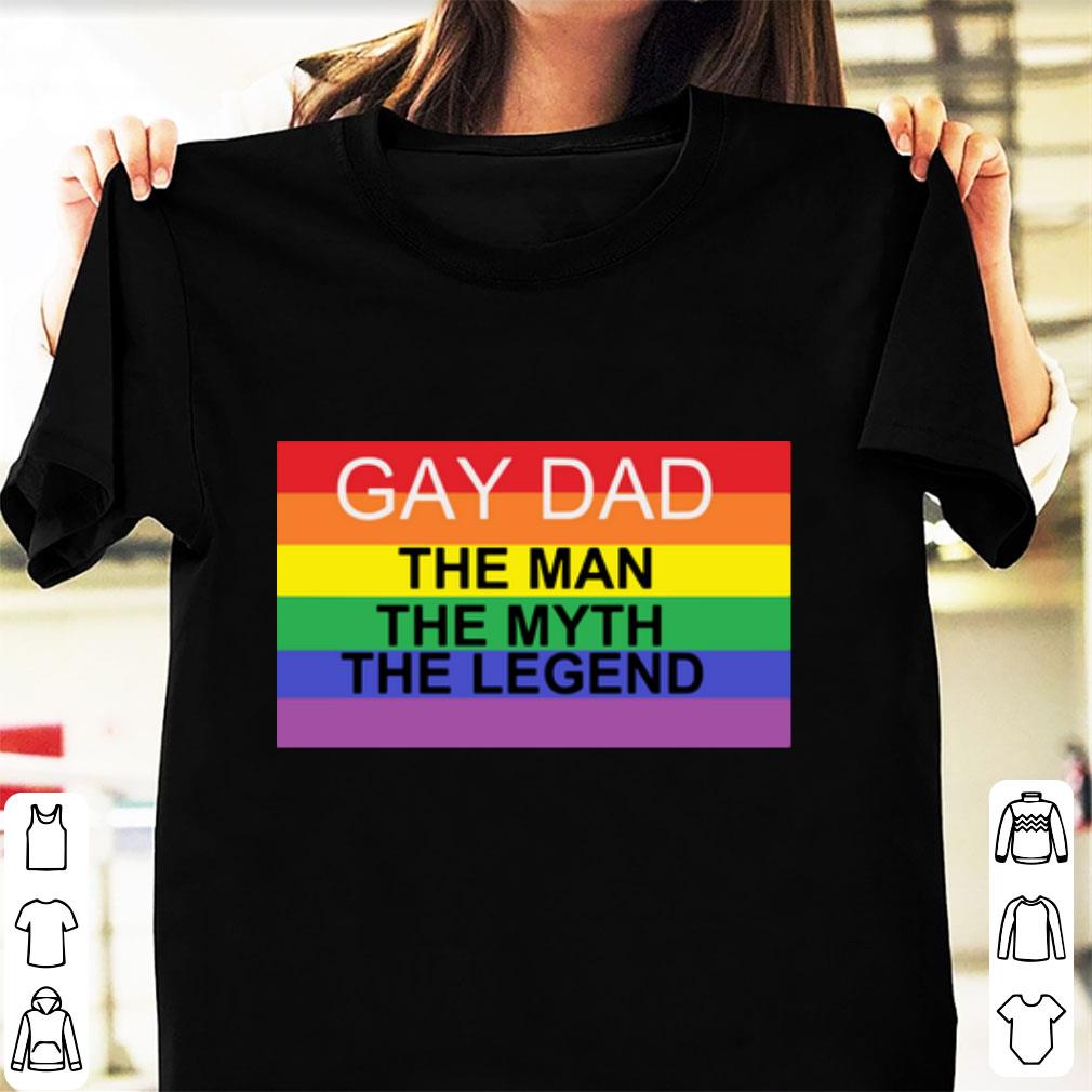 Premium Gay Dad The Man The Myth The Legend LGBT pride 2019 shirt 1 - Premium Gay Dad The Man The Myth The Legend LGBT pride 2019 shirt