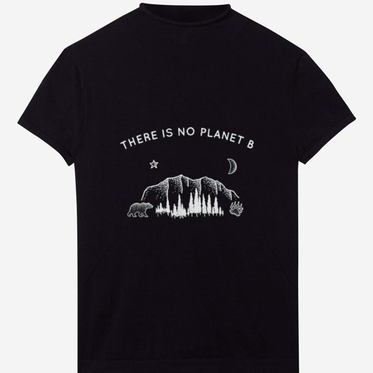 Premium There Is No Planet B Bear In Forest shirt 1 2 - Premium There Is No Planet B Bear In Forest shirt