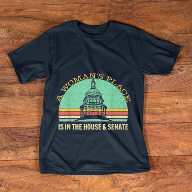 Premium Vintage A Woman s Place is in the House and Senate shirt 1 - Premium Vintage A Woman's Place is in the House and Senate shirt