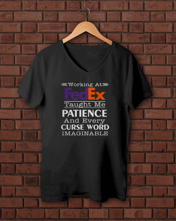 Premium Working At Fedex Taught Me Patience And Every Curse Word shirts 1 - Premium Working At Fedex Taught Me Patience And Every Curse Word shirts