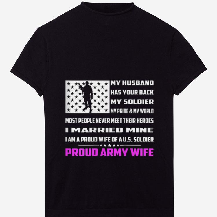 PremiumMy Husband Has Your Back I Love My Soldier Proud Army Wife shirt 1 2 - PremiumMy Husband Has Your Back I Love My Soldier Proud Army Wife shirt