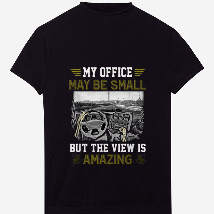 PremiumMy Office May Be Small But The View Is Amazing shirt 1 - PremiumMy Office May Be Small But The View Is Amazing shirt