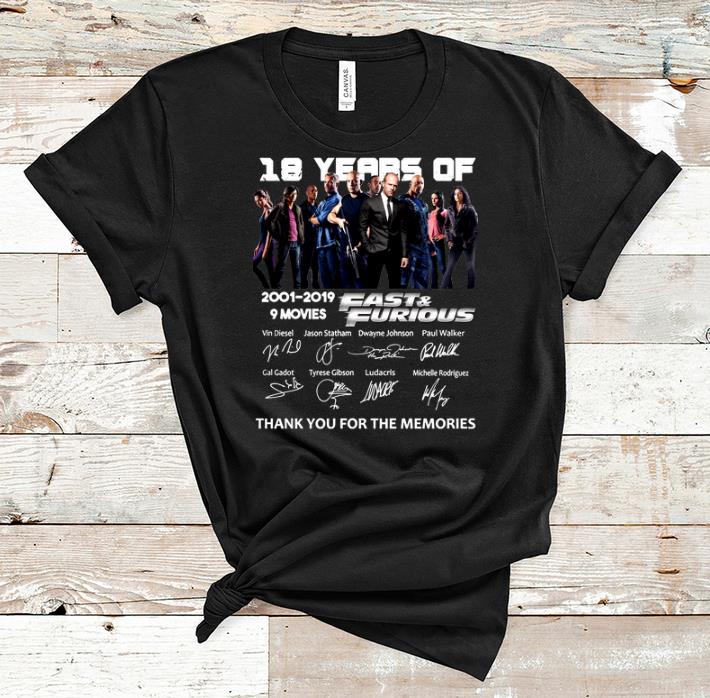 Pretty 18 Year Of 2001 2019 9 Movies Fast Furious Signatures shirt 1 - Pretty 18 Year Of 2001-2019 9 Movies Fast & Furious Signatures shirt