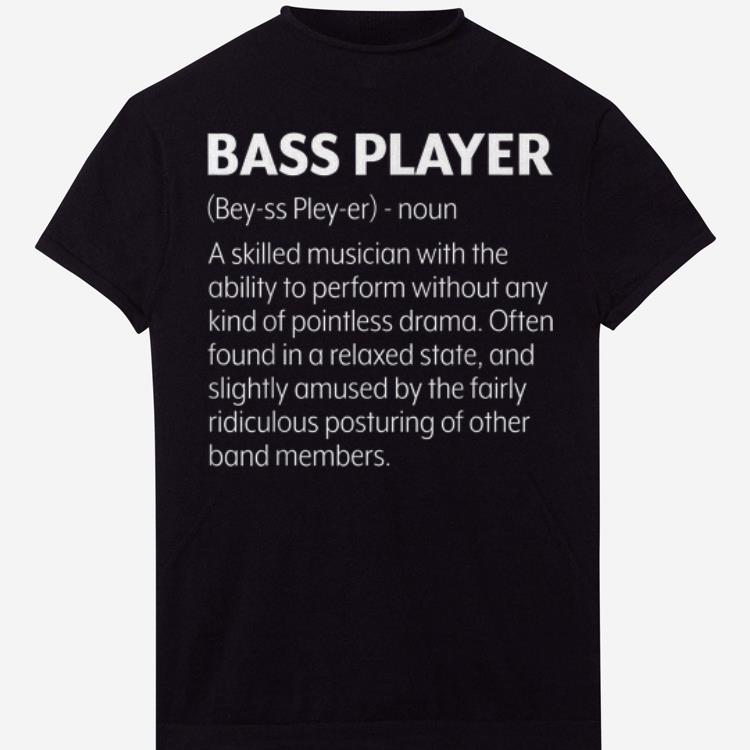 Pretty Bass Player A Skilled Musician With The Ability To Perform shirts 1 - Pretty Bass Player A Skilled Musician With The Ability To Perform shirts