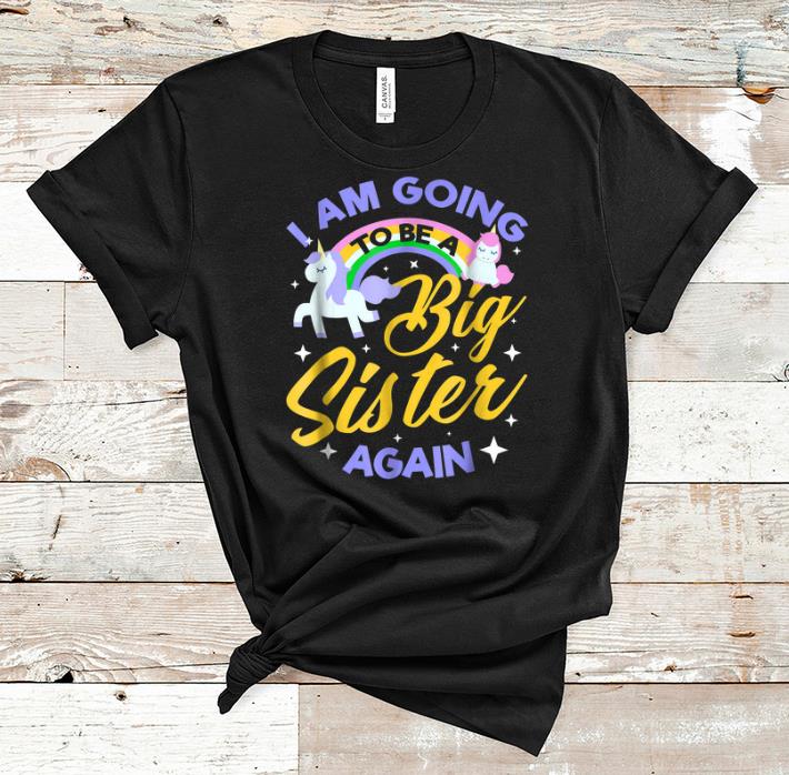 Pretty I Am Going To Be A Boig Sister Again Unicorn shirt 1 - Pretty I Am Going To Be A Boig Sister Again Unicorn shirt