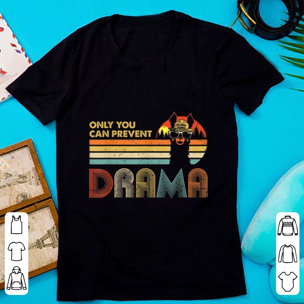 Pretty Only You Can Prevent Drama Vintage Drama Llama shirt 1 - Pretty Only You Can Prevent Drama Vintage Drama Llama shirt