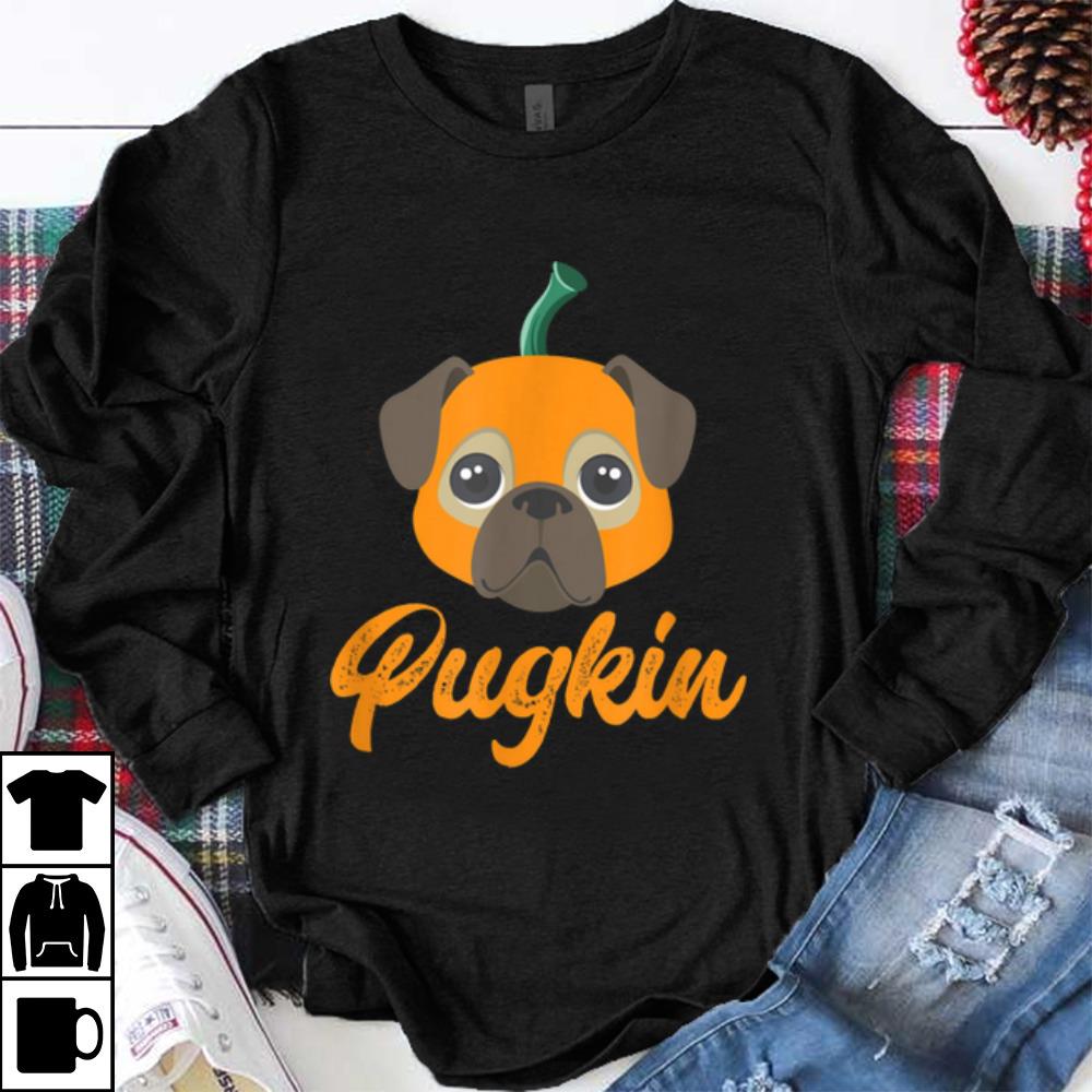 Pugkin Pumpkin Pug Halloween Puppy Lover Costume shirt 1 - Pugkin Pumpkin Pug Halloween Puppy Lover Costume shirt