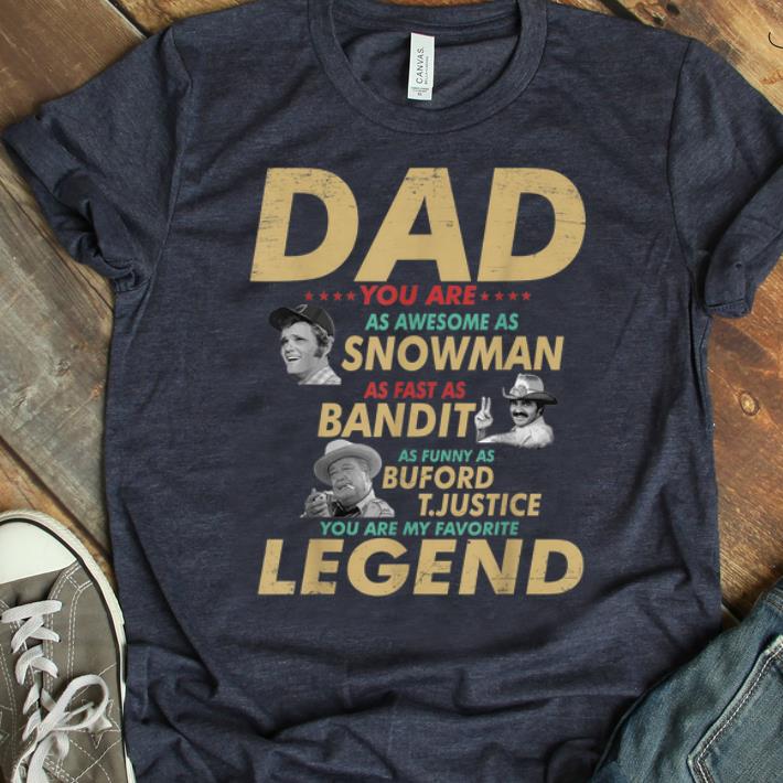 Top Dad You Are As Awesome As Snowman As Fas AS Bandit As Funny As Buford T Justice shirt 1 - Top Dad You Are As Awesome As Snowman As Fas AS Bandit As Funny As Buford T.Justice shirt