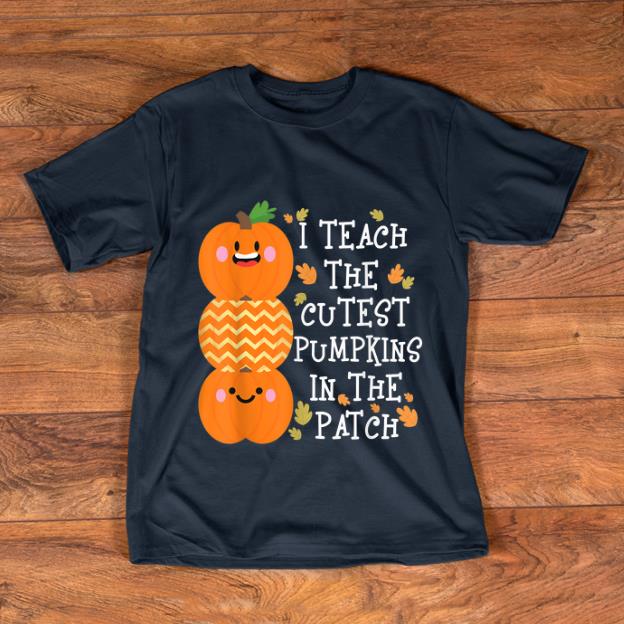 Top I Teach The Cutest Pumpkins In The Patch shirt 1 - Top I Teach The Cutest Pumpkins In The Patch shirt