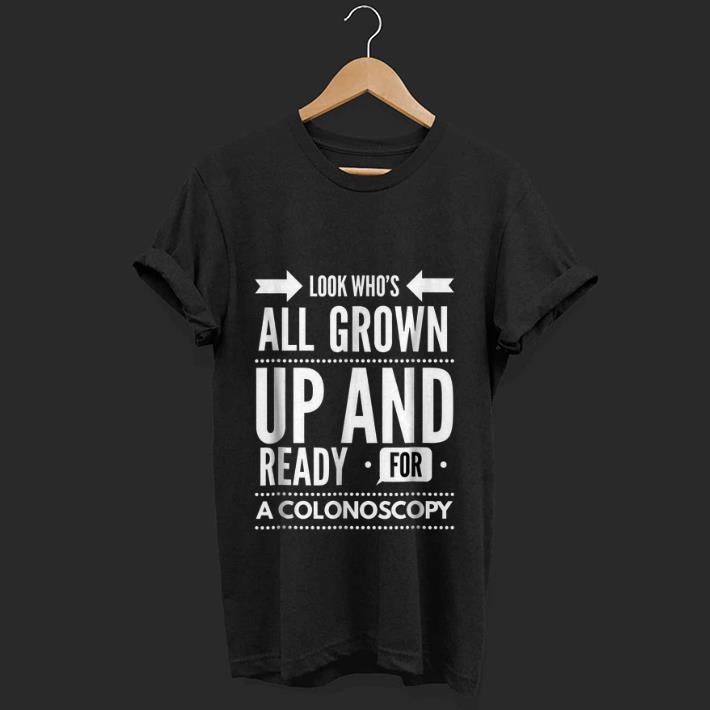Top Look Who s All Grown Up And Ready For A Colonoscopy shirt 1 - Top Look Who's All Grown Up And Ready For A Colonoscopy shirt