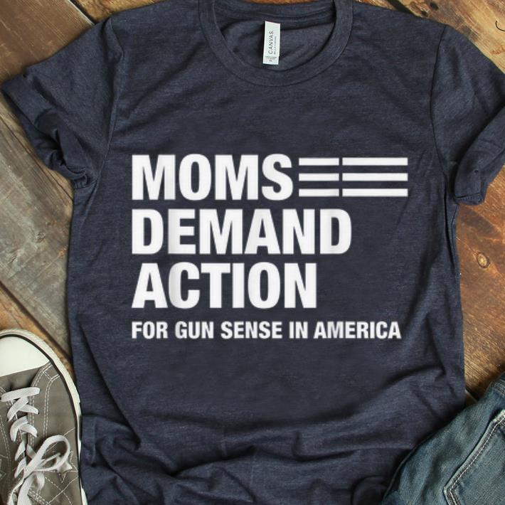 Top Mons Demand Action For Gun Sense In America shirt 1 - Top Mons Demand Action For Gun Sense In America shirt