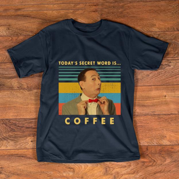 Top Pee Wee Herman Today s secret word is coffee vintage shirt 1 - Top Pee Wee Herman Today's secret word is coffee vintage shirt