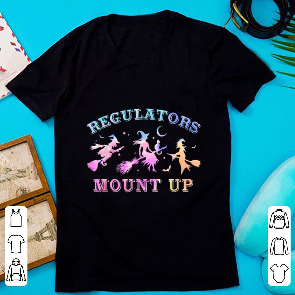 Top Regulators Mount Up Broomstick Halloween Witch shirt 1 1 - Top Regulators Mount Up Broomstick Halloween Witch shirt