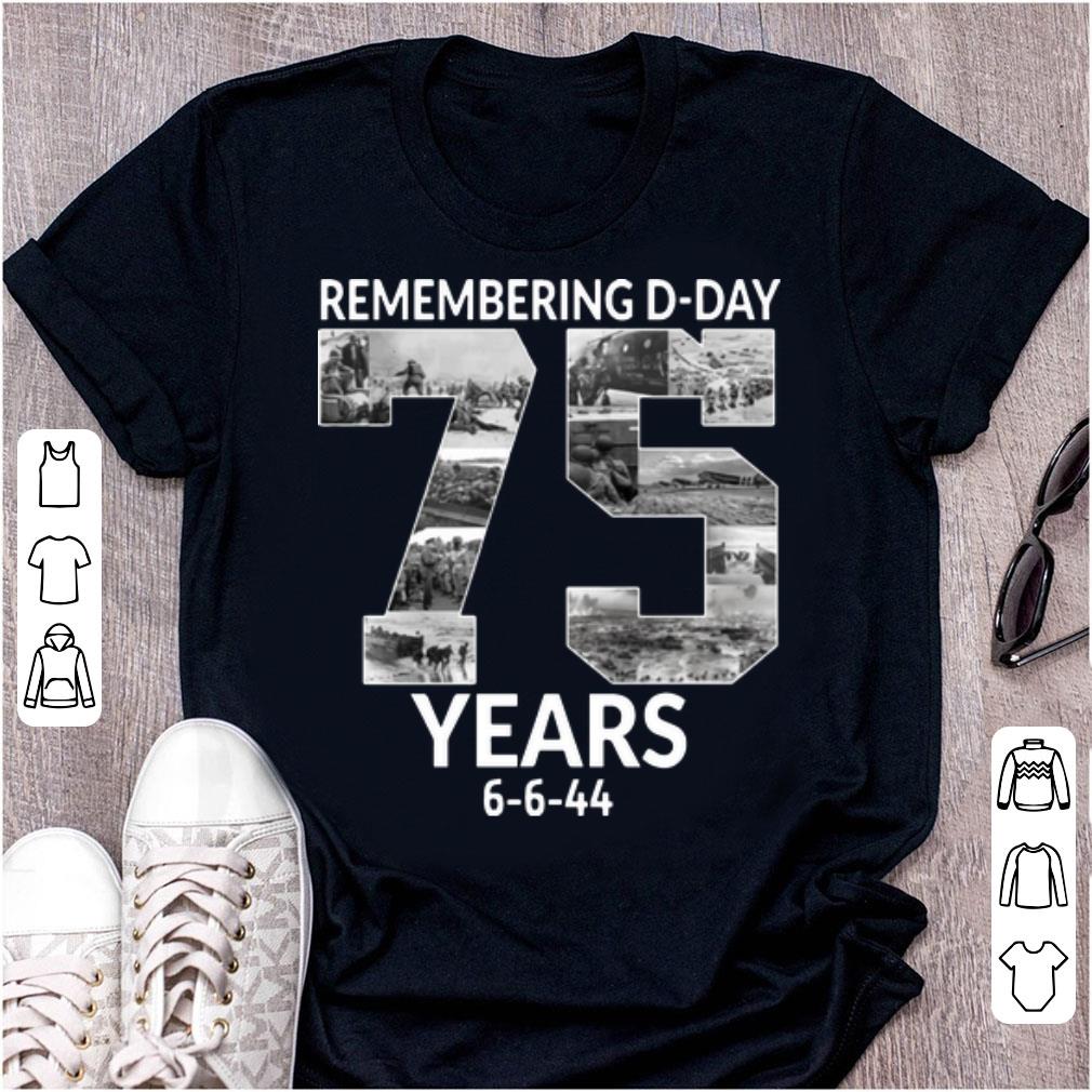 Top Remembering D Day 75 Years Anniversary 6 6 44 shirt 1 - Top Remembering D-Day 75 Years Anniversary 6-6-44 shirt