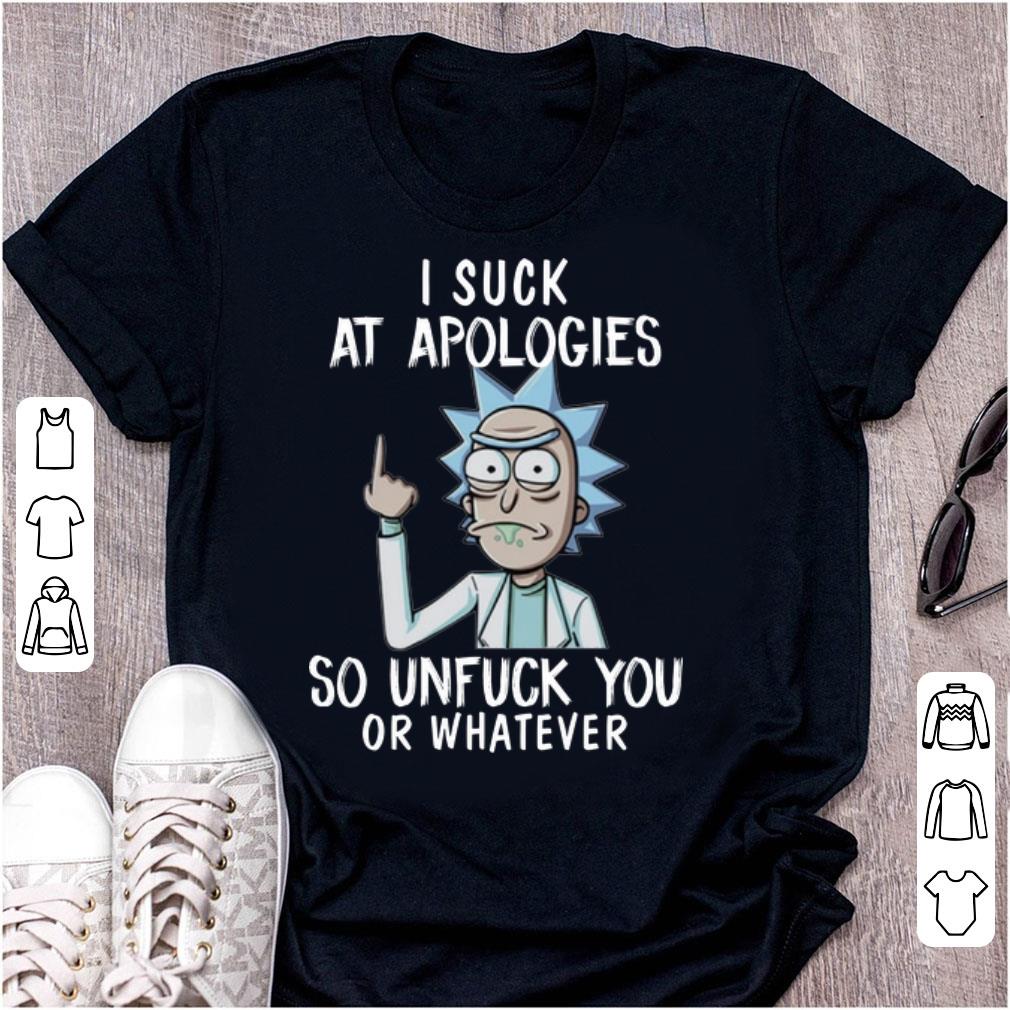 Top Rick and Morty I Suck At Apologies So Unfuck You Or Whatever shirt 1 - Top Rick and Morty I Suck At Apologies So Unfuck You Or Whatever shirt