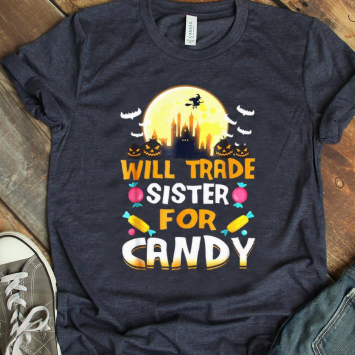 Top Will Trade Sister For Candy Halloween shirt 1 - Top Will Trade Sister For Candy Halloween shirt