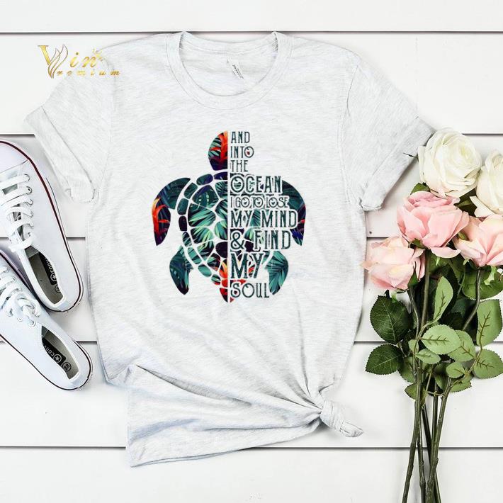 Turtle floral and into the ocean i go to lose my mind shirt sweater 4 - Turtle floral and into the ocean i go to lose my mind shirt sweater