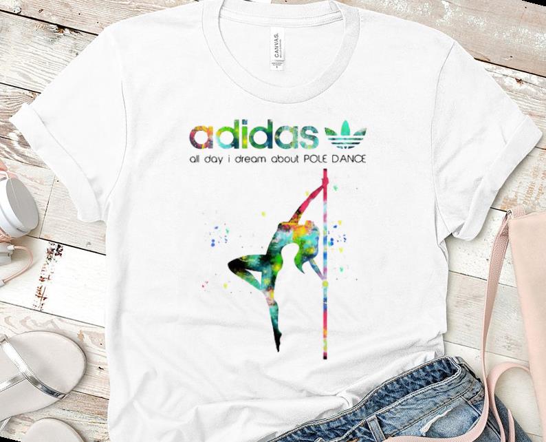 Awesome All Day I Dream About Pole Dance Adidas shirt 1 - Awesome All Day I Dream About Pole Dance Adidas shirt
