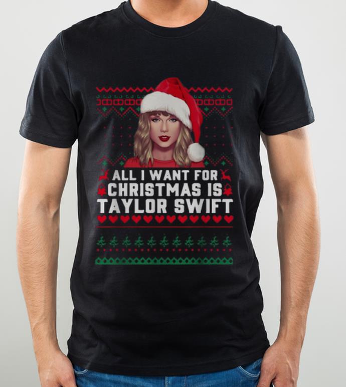 Awesome All I Want For Christmas Is Taylor Swift Ugly Christmas shirt 4 1 - Awesome All I Want For Christmas Is Taylor Swift Ugly Christmas shirt