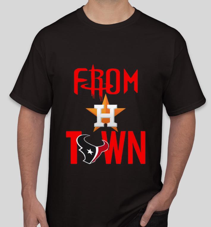 Awesome From Town Houston Astros Houston Texans shirt 4 - Awesome From Town Houston Astros Houston Texans shirt