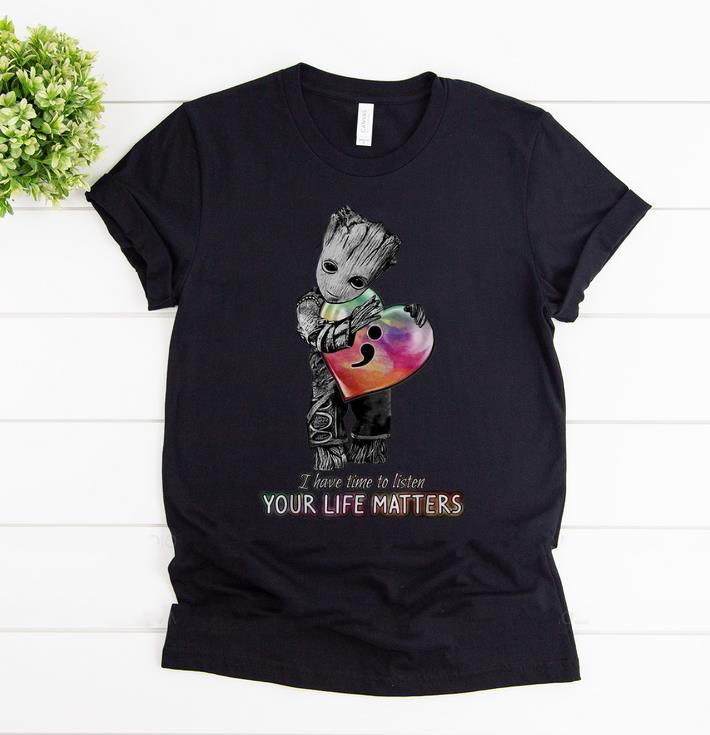 Awesome Grood I Have Time To Listen Your Life Matters Suicide Awareness shirt 1 - Awesome Grood I Have Time To Listen Your Life Matters Suicide Awareness shirt
