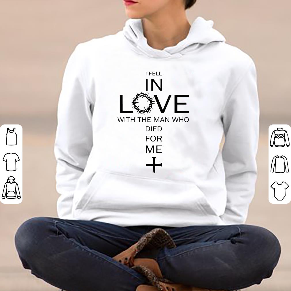 Awesome Jesus I Fell In Love With The Man Who Died For Me shirt 4 - Awesome Jesus I Fell In Love With The Man Who Died For Me shirt