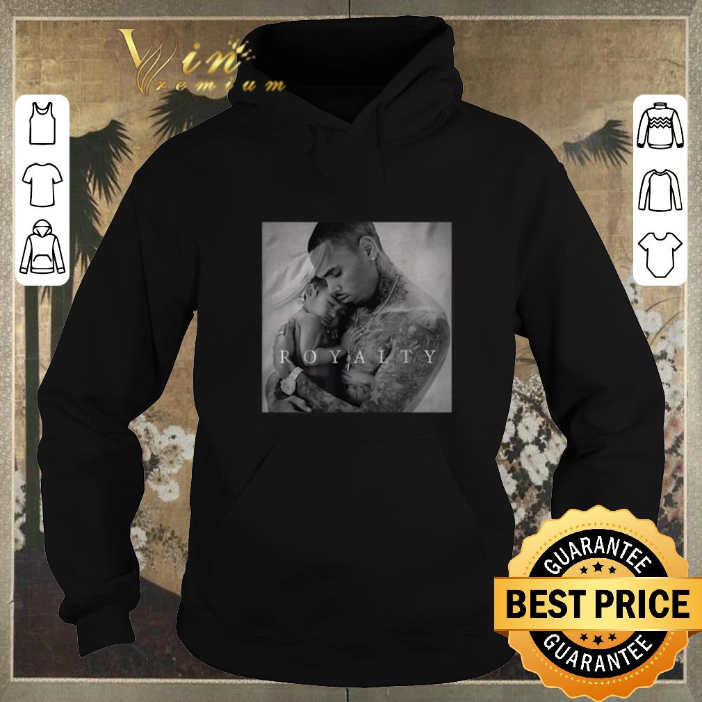 Awesome Royalty Little More Chris Brown Poster shirt sweater Awesome Royalty Little More Chris Brown Poster shirt sweater 4 1 - Awesome Royalty Little More Chris Brown Poster shirt sweater