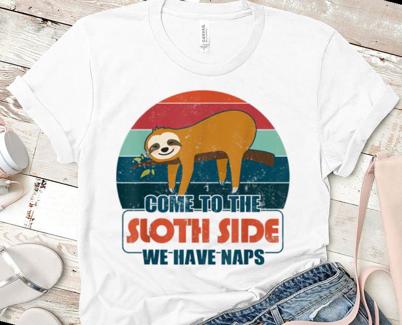 Awesome Vintage Come To The Sloth Side We Have Naps shirt 1 - Awesome Vintage Come To The Sloth Side We Have Naps shirt