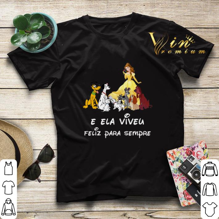 Belle and dogs E Ela Viveu Feliz Para Sempre shirt sweater 4 - Belle and dogs E Ela Viveu Feliz Para Sempre shirt sweater
