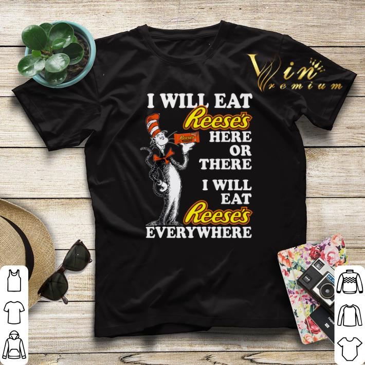 Dr Seuss i will eat Reese's here or there i will eat Reese's everywhere shirt sweater Dr Seuss i will eat Reese s here or there i will eat Reese s everywhere shirt sweater 4 - Dr Seuss i will eat Reese's here or there i will eat Reese's everywhere shirt sweater