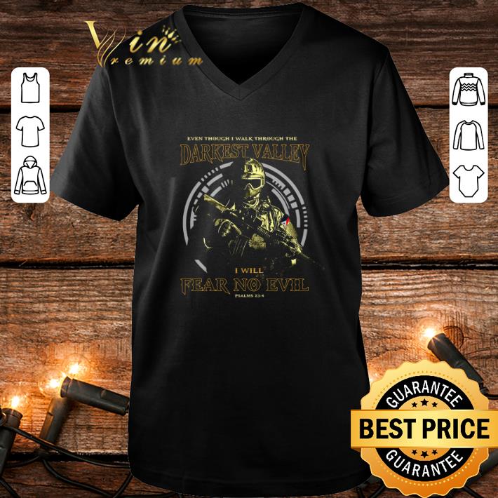 Even though i walk through the darkest valley i will fear no evil shirt Even though i walk through the darkest valley i will fear no evil shirt 4 - Even though i walk through the darkest valley i will fear no evil shirt
