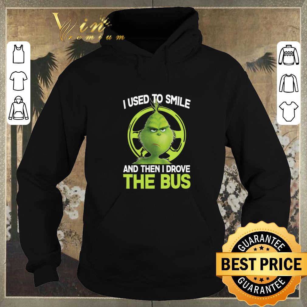Funny Grinch i used to smile and then i drove the bus shirt sweater Funny Grinch i used to smile and then i drove the bus shirt sweater 4 1 - Funny Grinch i used to smile and then i drove the bus shirt sweater
