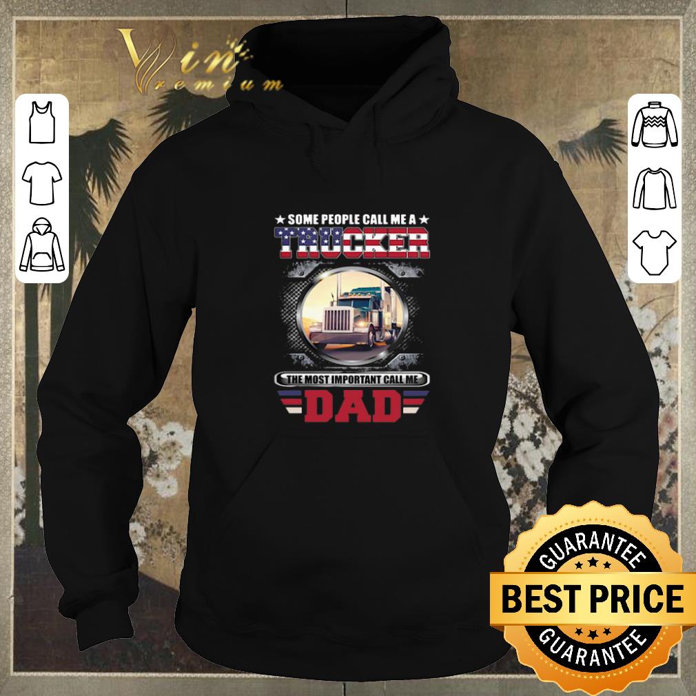 Funny Some people call me a trucker the most important call dad shirt sweater 4 1 - Funny Some people call me a trucker the most important call dad shirt sweater