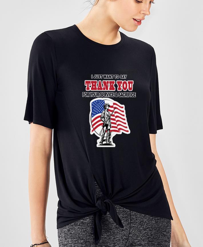 Hot I Just Want To Say Thank You For Your Service And Sacrifice American Flag shirt 4 1 - Hot I Just Want To Say Thank You For Your Service And Sacrifice American Flag shirt