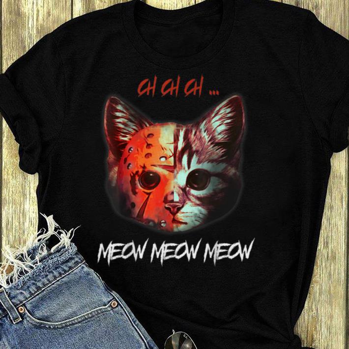 Hot Jason Voorhees Chchch Meow Meow Meow Scary Cat shirt 4 - Hot Jason Voorhees Chchch Meow Meow Meow Scary Cat shirt