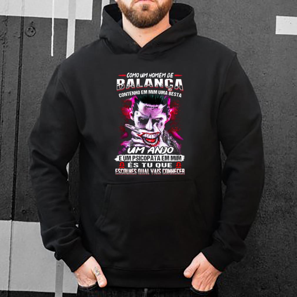 Hot Joker Como Um Homem De Balanca Contenho Em Mim Uma Besta Um Anjo shirt 4 - Hot Joker Como Um Homem De Balanca Contenho Em Mim Uma Besta Um Anjo shirt