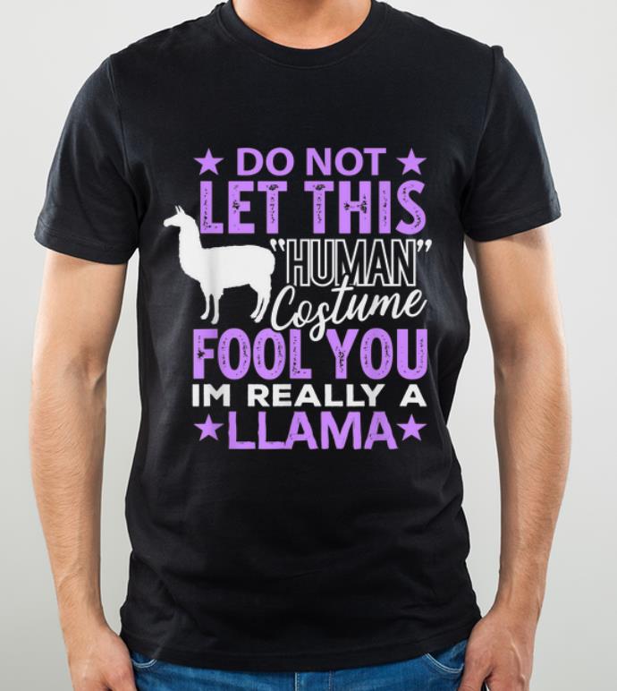 Hot Llamas Halloween Human Costume I m really Llama Gift shirt 4 - Hot Llamas Halloween Human Costume I'm really Llama Gift shirt