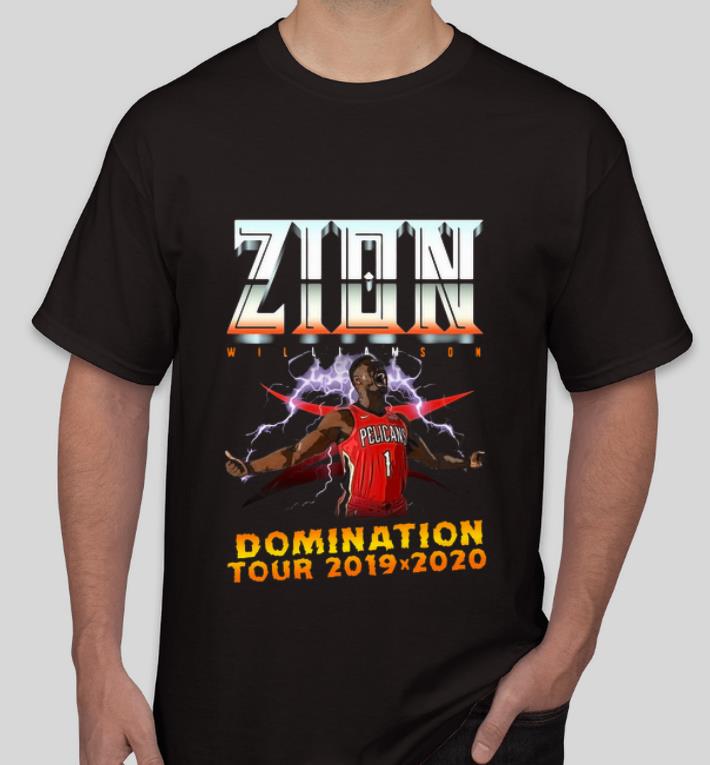 Hot Pelicans Zion Williamson Domination tour 2019 2020 shirt 4 - Hot Pelicans Zion Williamson Domination tour 2019 2020 shirt