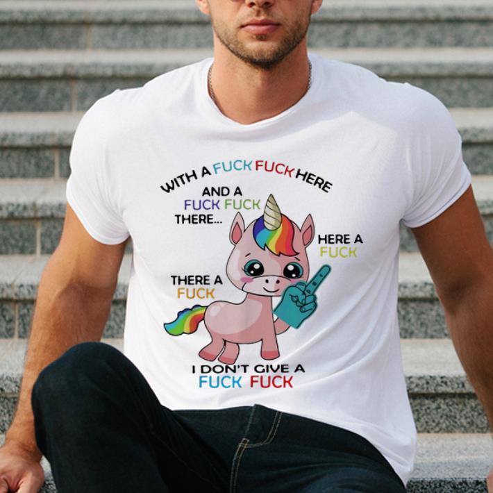 Hot Unicorn With A Fuck Fuck Here I Don t Give A Fuck Fuck shirt 4 - Hot Unicorn With A Fuck Fuck Here I Don't Give A Fuck Fuck shirt