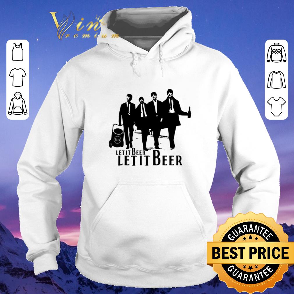 Let it beer Let it beer The Beatles shirt sweater Let it beer Let it beer The Beatles shirt sweater 4 - Let it beer Let it beer The Beatles shirt sweater
