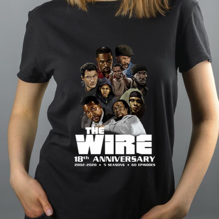 Nice 18th Anniversary The Wire 2002 2020 5 Seasons 60 Episodes shirt 4 - Nice 18th Anniversary The Wire 2002-2020 5 Seasons 60 Episodes shirt