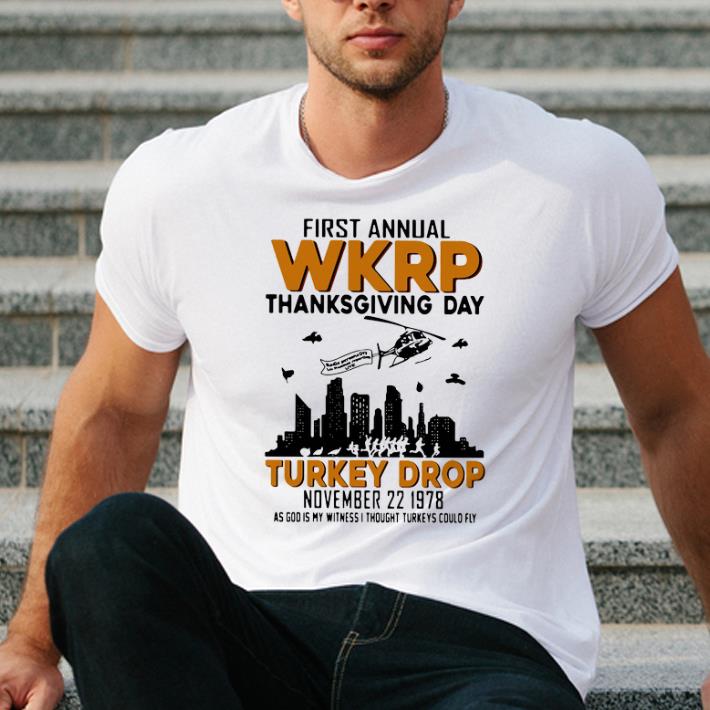 Nice First Annual Wkrp Thanksgiving Day Turkey Drop November 22 1978 shirt 4 - Nice First Annual Wkrp Thanksgiving Day Turkey Drop November 22 1978 shirt